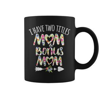 I Have Two Titles Mom And Bonus Mom Best Stepmom Ever Theme V2 Coffee Mug - Seseable