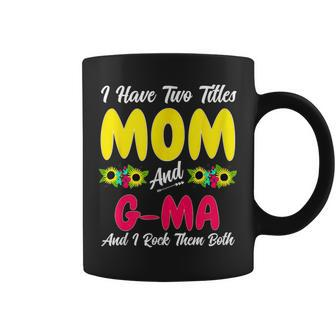 I Have Two Titles Mom & G-Ma Tie Dye Decor Mothers Day Coffee Mug - Seseable