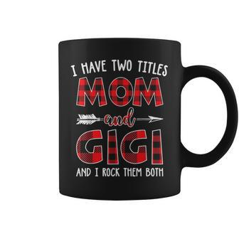 I Have Two Titles Mom And Gigi Buffalo Plaid V2 Coffee Mug - Seseable