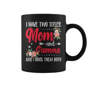 I Have Two Titles Mom And Gramma Best Gramma Mothers Day Coffee Mug - Seseable