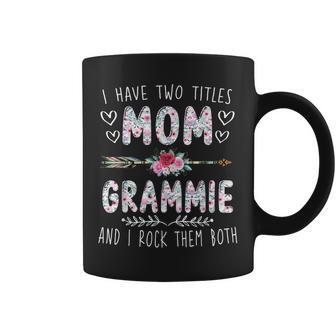 I Have Two Titles Mom And Grammie Mothers Day Coffee Mug - Seseable
