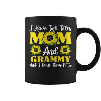 I Have Two Titles Mom And Grammy Sunflower For Women Coffee Mug - Seseable