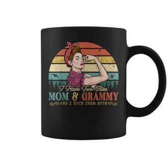 I Have Two Titles Mom And Grammy Women Vintage Decor Grandma Coffee Mug - Seseable