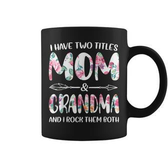 I Have Two Titles Mom And Grandma And I Rock Them Both V8 Coffee Mug - Seseable