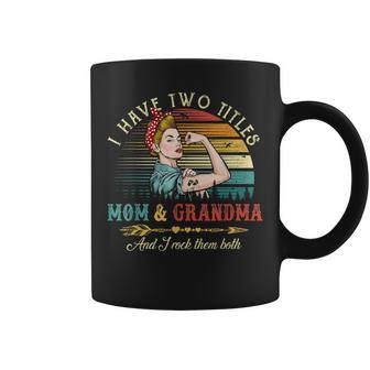 I Have Two Titles Mom And Grandma Women Retro Decor Grandma Coffee Mug - Seseable