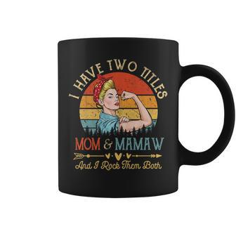 I Have Two Titles Mom And Mamaw Funny Mothers Day Retro Coffee Mug | Seseable UK