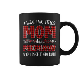 I Have Two Titles Mom And Memaw Funny Christmas Gift Coffee Mug | Mazezy