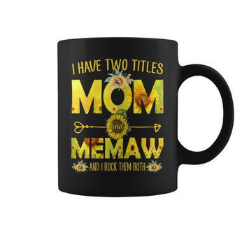 I Have Two Titles Mom And Memaw Sunflower Gift For Womens Coffee Mug | Mazezy