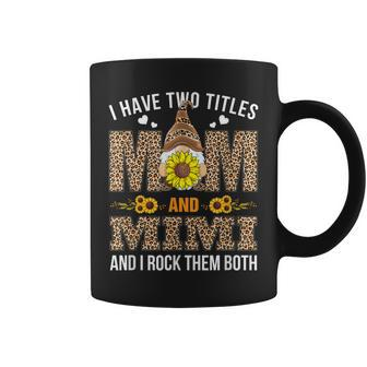 I Have Two Titles Mom And Mimi Leopard Gnome Mothers Day Coffee Mug - Seseable