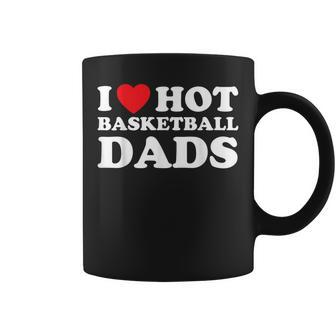 I Heart Hot Dads Basketball Dad Coffee Mug | Mazezy