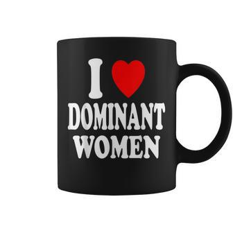 I Heart Love Dominant Women Strong Independent Submissive Coffee Mug | Mazezy