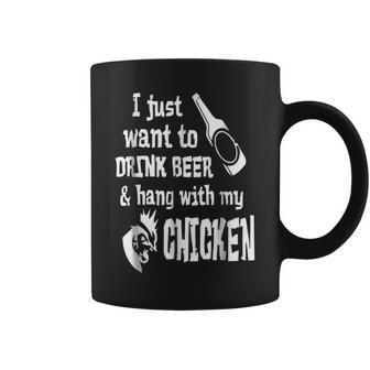 I Just Want To Drink Beer And Hang With My Chickens T Coffee Mug | Mazezy