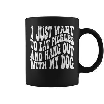 I Just Want To Eat Pickles And Hang Out With My Dog Coffee Mug - Seseable