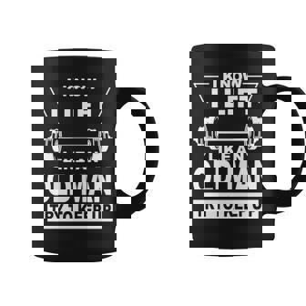 I Know I Lift Like An Old Man Try To Keep Up Shirt Coffee Mug - Thegiftio UK