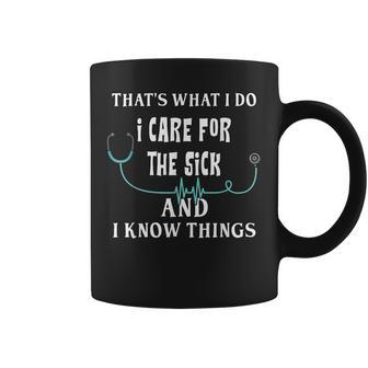I Know Things Nurse Graduate Sarcastic Humor Joke Nursing Coffee Mug - Seseable