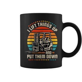 I Lift Things Up And Put Them Down Forklift Operator V2 Coffee Mug - Seseable