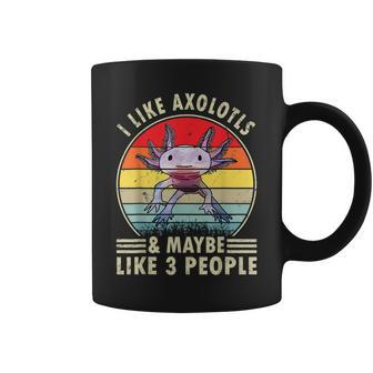 I Like Axolotls And Maybe Like 3 People Retro Vintage Coffee Mug - Seseable