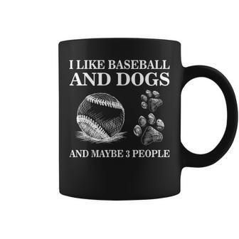 I Like Baseball And Dogs And Maybe 3 People Coffee Mug - Seseable