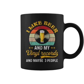 I Like Beer And My Vinyl Records And Maybe 3 People Funny Coffee Mug - Seseable