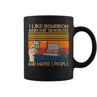 I Like Bourbon And My Smoker And Maybe 3 People Distressed Coffee Mug - Seseable