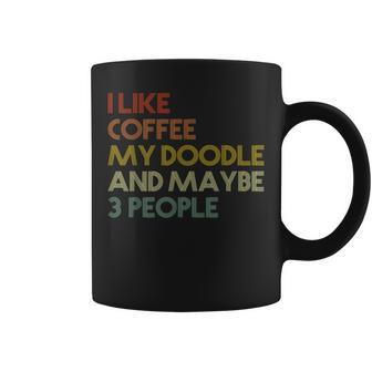 I Like Coffee My Doodle And Maybe 3 People Vintage Coffee Mug - Seseable