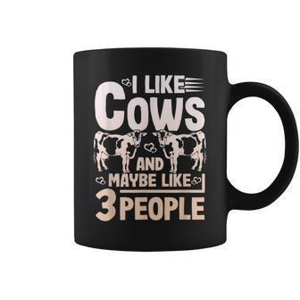 I Like Cows And Maybe Like 3 People Cow Lovers Farming Gift Coffee Mug - Seseable