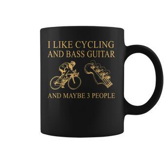 I Like Cycling And Bass Guitar And Maybe 3 People Coffee Mug - Seseable