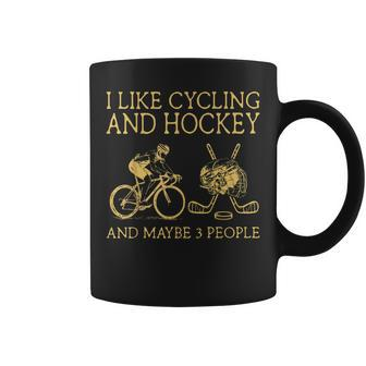 I Like Cycling And Hockey And Maybe 3 People Coffee Mug - Seseable