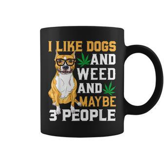 I Like Dogs And Weed Funny Dogs Quotes Cool Dog Coffee Mug - Seseable