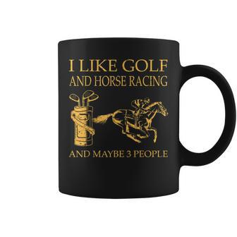 I Like Gold And Horse Racing And Maybe 3 People Coffee Mug - Seseable