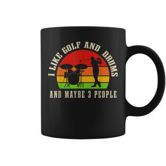 I Like Golf And Drums And Maybe 3 People Coffee Mug - Seseable