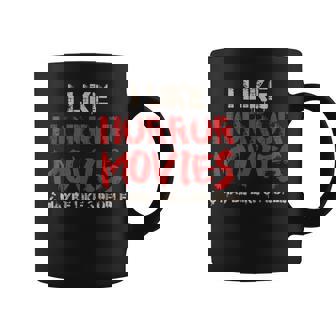 I Like Horror Movies And Maybe 3 People Funny Horror Coffee Mug | Seseable CA