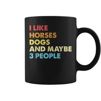 I Like Horses Dogs And Maybe 3 People Vintage Riding Lover Coffee Mug | Mazezy