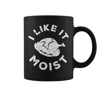 I Like It Moist Thanksgiving Day Gift Coffee Mug | Mazezy