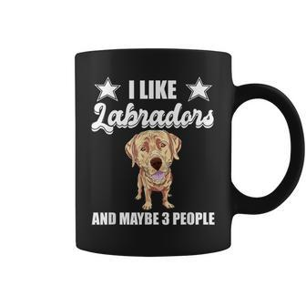 I Like Labradors And Maybe 3 People Yellow Lab Gift Labrador Coffee Mug - Seseable