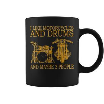 I Like Motorcycles And Drums And Maybe 3 People Coffee Mug - Seseable