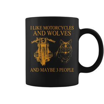 I Like Motorcycles And Wolves And Maybe 3 People Coffee Mug - Seseable