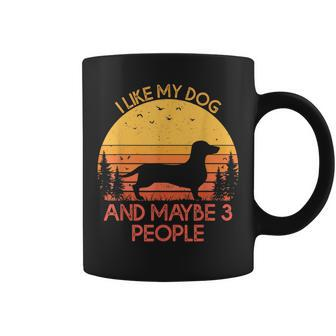 I Like My Dog And Maybe 3 People Dachshund Coffee Mug - Seseable