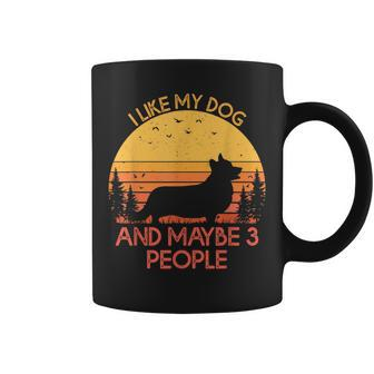 I Like My Dog And Maybe 3 People Pembroke Welsh Corgi Coffee Mug - Seseable
