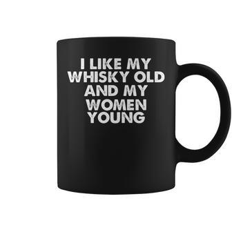 I Like My Whiskey Old And My Women Young Beer Drinker V2 Coffee Mug - Thegiftio UK