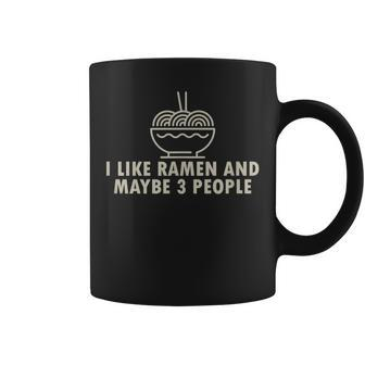 I Like Ramen And Maybe 3 People Japanese Noodles Anime Lover Coffee Mug - Seseable
