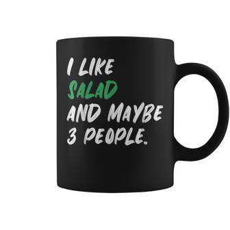 I Like Salad And Maybe 3 People Vegetarian Vegan Coffee Mug | Mazezy