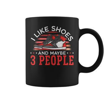 I Like Shoes And Maybe 3 People Shoe Collector Sneakerhead Coffee Mug | Mazezy