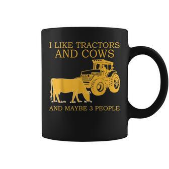 I Like Tractors And Cows And Maybe 3 People Farmer Classic Coffee Mug - Seseable