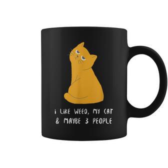 I Like Weed My Cat And Maybe 3 People Kitty 420 Marijuana Coffee Mug - Seseable