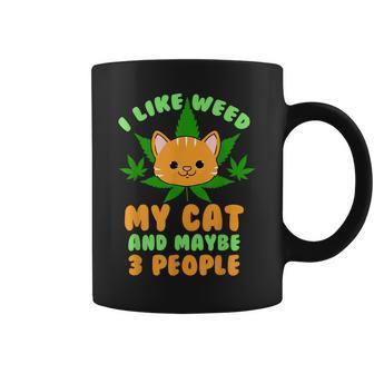 I Like Weed My Cat And Maybe 3 People Stoner Gift Coffee Mug - Seseable