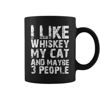 I Like Whiskey My Cat And Maybe 3 People Cute Cat Mom Lovers Coffee Mug - Seseable