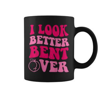 I Look Better Bent Over Funny Saying Groovy Coffee Mug | Mazezy
