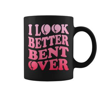 I Look Better Bent Over Peach Booty Funny Groovy - On Back Coffee Mug | Mazezy
