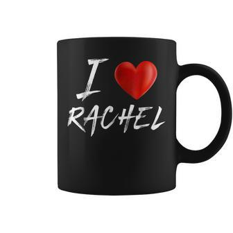 I Love Heart Rachel Family Name T Coffee Mug - Seseable